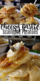 Cheesy Garlic Scalloped Potatoes Recipes Food Food Dishes