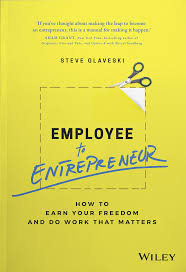 3.9 out of 5 stars. Employee To Entrepreneur By Steve Glaveski