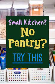 No Pantry How To Organize A Small Kitchen Without A Pantry Decluttering Your Life Kitchen Without Pantry Kitchen Hacks Organization Storage Solutions Diy
