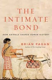 How Animals Shaped Human History Brian M Fagan Best Science Books History Book Club Science And Nature Books
