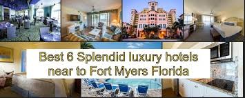 Top 6 Striking Luxury Hotels Near To Fort Myers Florida Mexico Santa Luxury Luxury Hotel Fort Myers Florida Fort Myers
