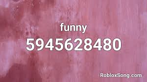 362322951 (click the button next to the code to copy it) song information: Funny Roblox Id Roblox Music Codes