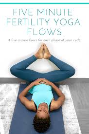 Five Minute Fertility Yoga Flows Four Different Five Minute Yoga Sequences For Each Phase Of Your Cycle Fertility Yoga Yoga Flow Fertility