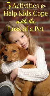 5 Activities To Help Kids Cope With Pet Loss Pet Loss Pet Grief Putting Dog To Sleep