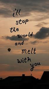 I Ll Stop The World And Favorite Lyrics Song Quotes Music Quotes