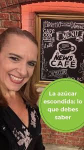 El azúcar está en más lugares de los que imaginamos… y entenderlo puede  cambiar muchísimo tu bienestar., En este segmento de El News Café cuento  cuánta necesitamos, dónde se esconde y cómo hacer ...