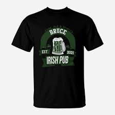 Bruce Irish Pub Food Ale Spirits Established 2021 St Patricks Day Man Beer  Lovers Name Gift T-Shirt