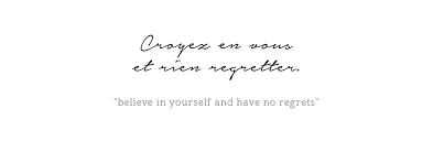 French Quote Cursive Tattoo Believe In Yourself And Have No Regrets French Tattoo Quotes Phrase Tattoos Latin Phrase Tattoos