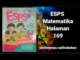 Kunci jawaban buku esps matematika kelas 5 kurikulum 2013. Esps Matematika Halaman 169 Kelas 4 Youtube
