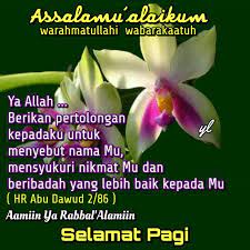 Sudah lama sekali kita tidak berjumpa ya ? Selamat Pagi Sahabat