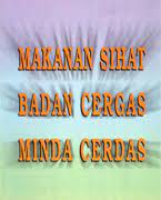 Badan sihat otak cerdas maksudnya : Makanan Sihat Badan Cergas Minda Cerdas Perkongsian