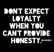 Quotes About Honesty And Loyalty Quotesgram Quotes Honesty Quotes Inspirational Quotes