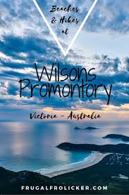 The Ultimate Guide To Wilsons Prom Walks Beaches Frugal Frolicker Wilsons Promontory Wilsons Prom Melbourne Trip