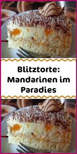 Blitztorte Mandarinen Im Paradies Kuchen Und Torten Kuchen Zutaten Kuchen Und Torten Rezepte
