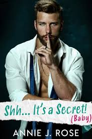 Shh... Its a Secret [Baby] (Small Town Romances 1) by Annie J. Rose |  Goodreads