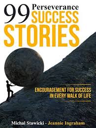 Best Perseverance Success Stories Encouragement For Success For Every Walk Of Life Michal Stawicki Helps You Success Books Perseverance Success Stories