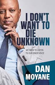 Amazon.com: I Don't Want to Die Unknown: We Need To Listen To Our Inner  Voice eBook : Moyane, Dan: Kindle Store