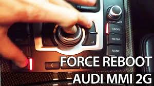 How To Force Reboot Audi Mmi 2g A4 A5 A6 A8 Q7 Reset Restart Frozen Screen Audi Audi A6 Audi A5