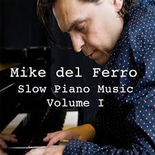 Amazon MusicでMike Del FerroのSlow Piano Music, Vol. Iを再生する