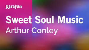 Sweet Soul Music Arthur Conley Karaoke Version Karafun Youtube Arthur conley —sweet soul music. sweet soul music arthur conley karaoke version karafun