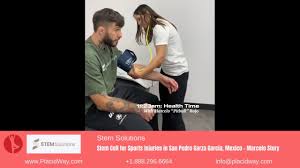 Marcelo Journey with Stem Cell for Sports Injuries at Stem Solutions in San  Pedro Garza Garcia, Mexico