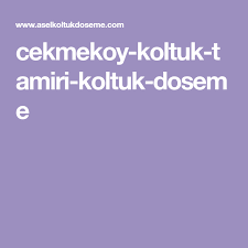 cekmekoy koltuk tamiri koltuk doseme koltuklar dosemeler