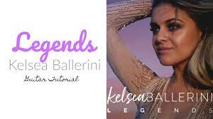 Unapologetically (deluxe edition) , 2018. Legends Kelsea Ballerini Guitar Tutorial Beginner Youtube