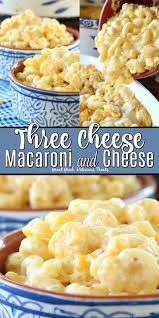Three Cheese Macaroni And Cheese Great Grub Delicious Treats Mac And Cheese Homemade Best Homemade Mac And Cheese Recipe Best Macaroni And Cheese
