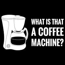 Maybe you would like to learn more about one of these? What Is That A Coffee Machine Know Your Meme