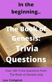 It builds the foundation of the rest of the bible. In The Beginning The Book Of Genesis Bible Trivia English Edition Ebook Compton Lou Amazon Com Mx Tienda Kindle