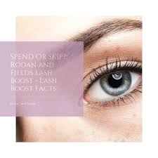 Maybe you would like to learn more about one of these? Spend Or Skip Lash Boost By Rodan And Fields