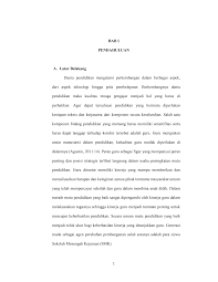 Kualitas pembelajaran sangat ditentukan oleh kinerja guru sebagai agen pembelajaran. 2
