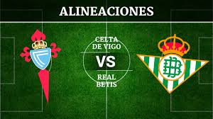 Celta vigo vs real betis >> la liga << 22 may 2021. Celta De Vigo Vs Betis Alineaciones Horario Y Canal De Television