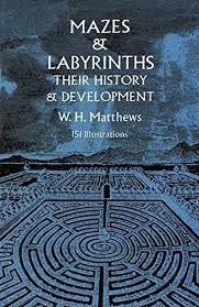 Mazes And Labyrinths Their History And Development By W H Matthews 2011 11 02 By W H Matthews In 2020 Labyrinth Maze History