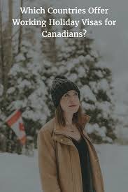 Which Countries Offer Working Holiday Visas For Canadians Sana Making Ideas