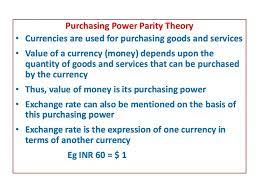 Purchasing power parities (ppps) are the rates of currency conversion that try to equalise the purchasing power of different currencies, by eliminating the differences in price levels between countries. Purchasing Power Parity Theory