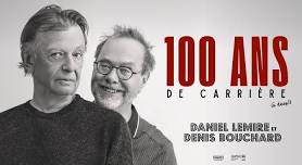 100 ans de carrière (à deux!) | Daniel Lemire et Denis Bouchard