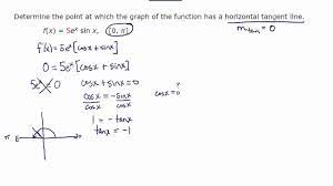 Mar 28, 2020 · a tangent is a line that intersects a curve at only one point and does not pass through it, such that its slope is equal to the curve's slope at that point. Find Point Where Function F X 5e X Sinx Has Horizontal Tangent Line Youtube