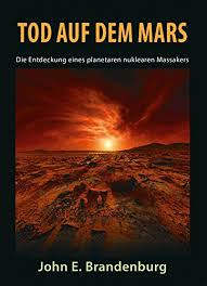 Um eine stabile atmosphäre zu schaffen, wird das wohl mindestens 50 bis 100 jahre dauern! Tod Auf Dem Mars Die Entdeckung Eines Planetaren Nuklearen Massakers Ebook Brandenburg John E Mosquito Verlag Kuhn Alexandra Lebmann Markus Amazon De Kindle Shop