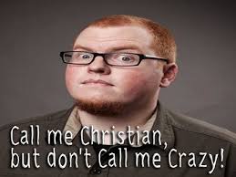 Crazy Faith is the Only Saving Faith