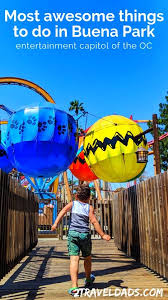 Best Things To Do In Buena Park Awesome Family Fun In The Oc Travel Traveling Dad California Travel