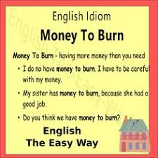 Do You Have 1 Money To Burn 2 Extra Money 3 Both Englishidioms English Idioms Learn English Vocabulary English Vocabulary Words