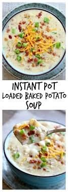Instant Pot Loaded Baked Potato Soup 365 Days Of Slow Cooking And Pressure Cooking Recipe Instant Pot Dinner Recipes Easy Instant Pot Recipes Soup Recipes Slow Cooker