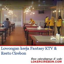 Maybe you would like to learn more about one of these? Lowongan Kerja Fantasy Ktv Resto Cirebon Kota Cirebon Karaoke Kota