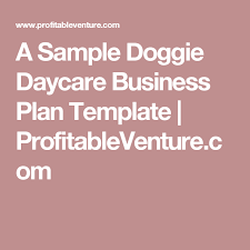 A Sample Doggie Daycare Business Plan Template Profitableventure Com Daycare Business Plan Business Planning Life Coaching Business