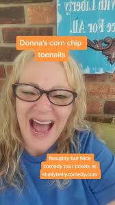 Donna's Corn Chip Toenails Comedy Roast