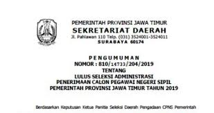 Pengumuman kelulusan seleksi administrasi pengadaan calon pegawai negeri sipil (cpns) kementerian perhubungan keputusan menteri pendayagunaan aparatur negara dan reformasi birokrasi nomor 65 tahun 2017 tentang kebutuhan pegawai aparatur sipil. Pengumuman Hasil Seleksi Administrasi Cpns Jawa Timur Tahun Anggaran 2019