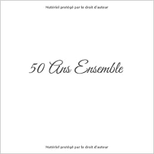 Amazon cartes invitation anniversaire noce d or. 50 Ans Ensemble Livre D Or 50 Ans Ensemble Anniversaire De Mariage Noces D Or Accessoires Decoration Idee Cadeau Souvenir Cadeaux Invite Fete Pour Ans Anniversaire De Mariage Couverture Blanc Livres Gliviu