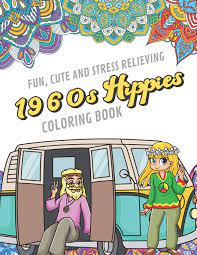 Free coloring pages for adults funky from hippie 19. Amazon Com Fun Cute And Stress Relieving 1960s Hippies Coloring Book Find Relaxation And Mindfulness By Coloring The Stress Away With Our Beautiful Black And Perfect Gag Gift Birthday Present Or Holidays
