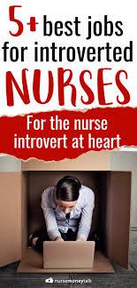 5 Best Nursing Jobs For Introverts In 2020 Best Nursing Jobs Nursing Jobs Nurse Consultant Jobs